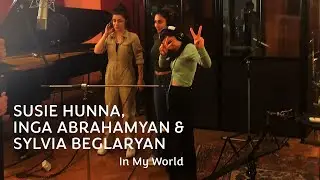 In My World &ndash; Susie Hunna, Inga Abramyan, Sylvia Beglaryan | Carpet Jam #musicpromotion