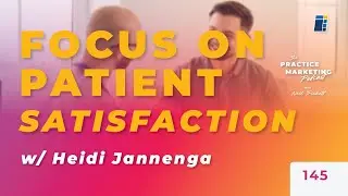 Focus on Patient Satisfaction w/ Heidi Jannenga, WebPT | E145