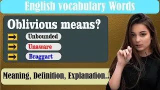 What does Oblivious mean? | What is Oblivious ? | Oblivious meaning in English | English Grammar