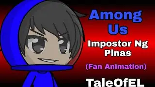 Among US (Fan Animation) TaleOfEL Gacha Club Version