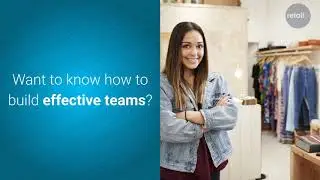 How to build high performing retail teams