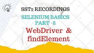 SST2   D17  8  Selenium   Why to use WebDriver And findElement