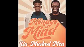 S 7.4: Un-Masked Men Ft. Jason Phillips
