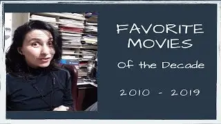 Top List 6 | Favorite Movies of the Decade: Full (2010 - 2019) | #FavoriteMovies
