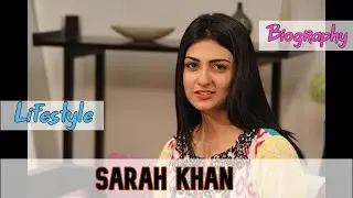 Sarah Khan Pakistani Actress Biography & Lifestyle