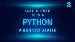 Fibonacci Series in Python | Class 9 & 10 ICSE CBSE | Python Program | ICSE computer | CBSE python