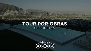 Tour por Obras EP25 | Construcción de albercas | Albercas Aqua