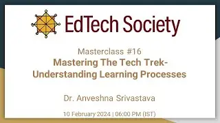 Masterclass#16: Mastering The Tech Trek- Understanding Learning Processes