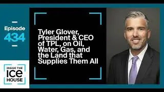 Episode 434: Tyler Glover, President & CEO of TPL, on Oil, Water, Gas, and the Permian Basin