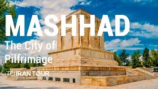Explore Mashhad Must-Sees in 60 Seconds
