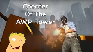 Cheater Of The AWP Tower (Counter-Strike:Global Offensive)