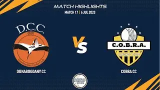Match 17 - DCC vs COB | Highlights | ECS Hungary | 6 July 2023 | ECS23.550