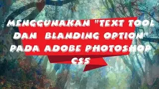 Menggunakan text tool dan blanding option pada Adobe Photoshop CS5