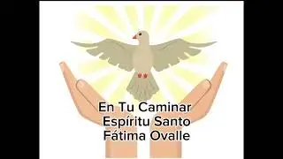 En tu caminar &ldquo;Esp&iacute;ritu Santo&rdquo;/DEI TEMPUS/M&uacute;sica Cat&oacute;lica