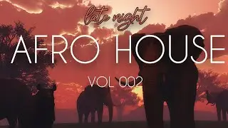 Late Night Afro House Beats Flow Vol. 002