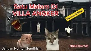 Meme Kucing Horor‼️ Villa Angker (Di jamin Merinding) Spesial Edition‼️#memekucing #kucingmeme