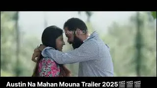 Austin Na Mahan Mouna Trailer 2025🎬🎬🎬
