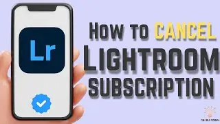 How to Cancel Lightroom Subscription (Step-by-Step Guide)