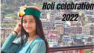 Holi Celebration | Dhalpur, Kullu | Treat to Watch | Vlog-7 |