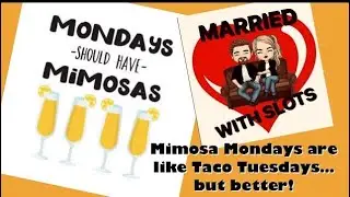 Last Mimosa Monday! Married with Slots last live of 2025!!