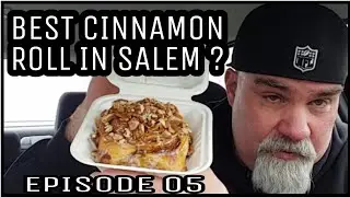 Episode 05 - Best Cinnamon Roll In Salem ?