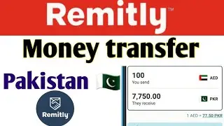 Remitly Money Transfer To Pakistan | How To Send Money To Pakistan From Remitly App