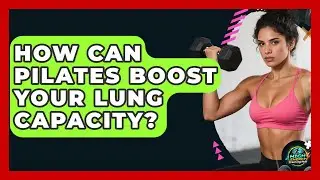 How Can Pilates Boost Your Lung Capacity? - High Energy Training Hub