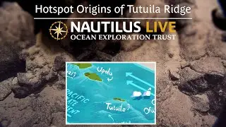 Pillow Basalts and Hotspot Origins of Tutuila Ridge | Nautilus Live