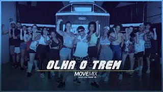 OLHA O TREM - JIRAYA UAI , MCS BW , MC TOY , NADIR NETTO ( Coreografia Move mix )