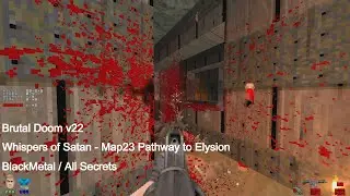 Brutal Doom v22 - Whispers of Satan Map23 Pathway to Elysion (All Secrets)