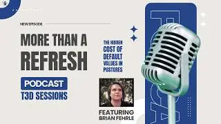 MTAR T3D Sessions: The Hidden Cost of Default Values in Postgres