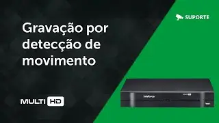 Gravadores: Configurar a grava&ccedil;&atilde;o por detec&ccedil;&atilde;o de movimento - i2198