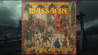 Low Flying Metal Birds - Gregorian Gabber Massacre