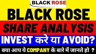Black Rose Share Analysis | Black Rose Latest News | Buy or Sell? | Dailystock