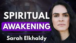 Spiritual Awakening: Stages of Ascension, Kali Yuga, Starseeds, Timelines & Alchemy | Sarah Elkhaldy