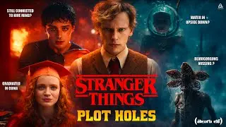 Stranger Things Plot Holes | 13 Unanswered Questions Fans Still Discuss