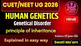 Human Genetics & Genetic Disorders Explained In Hindi One Shot Revision | 2026 | SOUL By SWATI