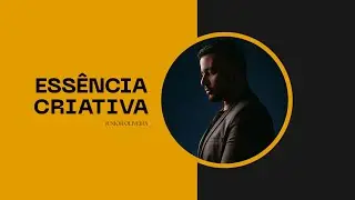 Essência Criativa: Edição com Intenção: O olhar que impacta por Junior Oliveira