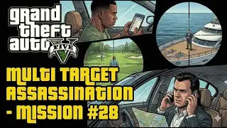 🎮 Multi Target Assassination | GTA 5 Gameplay | Mission #28 | Story Mode