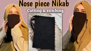 Nose piece Nikab cutting and stitching | Nikab kesy siley | Hijab Nikab tutorial 