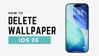 How To Delete Wallpaper On iPhone (iOS 26)