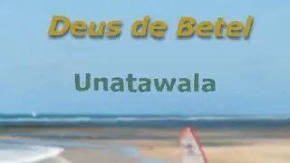 Deus de Betel _ Unatawala _ (oficial visual audio) Mueda 2025