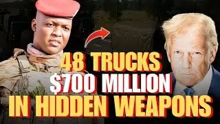 48 Trucks, $700 Million in Hidden Weapons: Ibrahim Traor&eacute; Exposes Africa&rsquo;s Betrayal