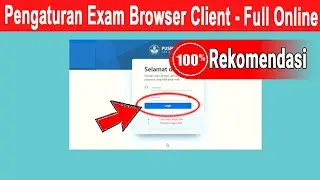 Cara Menggunakan / Mengatur Exam Browser Client Untuk Simulasi Dan Pelaksanaan Anbk 2021 Full Online