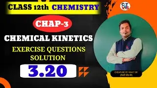 Class 12th/Chemical Kinetic Exercise question 3.20 Solution4 /Mark/NCERT solution12th Chemistry