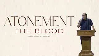 Atonement | Pastor Shannon Kilpatrick 10-19-25
