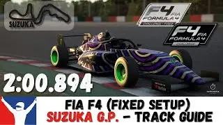 iRacing F4 Suzuka Grand Prix Guide - 2:00.894 (Fixed Setup) - F4 Suzuka Track Guide