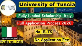 Study in Italy 2026: University of Tuscia Full Process | No IELTS, No Fee + &euro;7,000+ Scholarship!