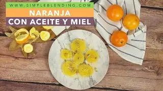 NARANJA CON ACEITE Y MIEL | Naranja con aceite de oliva y miel | Postre de naranja con aceite
