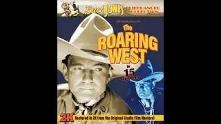 El Oeste Rugiente 1935 serial en 15 Ep de Ray Taylor con Buck Jones, Muriel Evans, Frank McGlynn